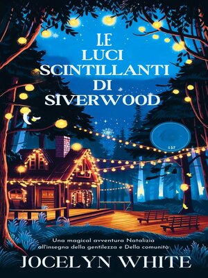 cover image of Le luci scintillanti di Silverwood